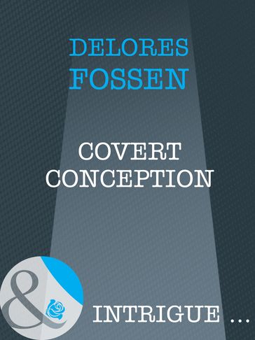 Covert Conception (Mills & Boon Intrigue) - Delores Fossen