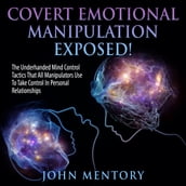 Covert Emotional Manipulation Exposed!