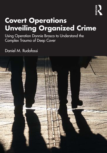 Covert Operations Unveiling Organized Crime - Daniel M. Rudofossi