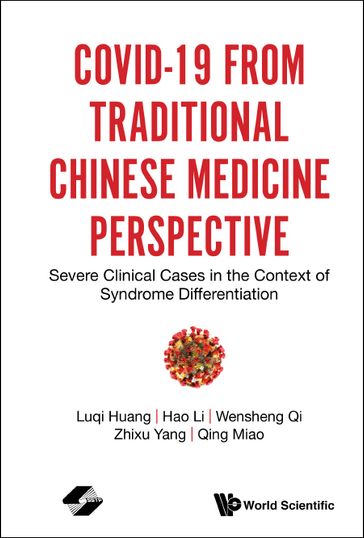 Covid-19 From Traditional Chinese Medicine Perspective: Severe Clinical Cases In The Context Of Syndrome Differentiation - Hao Li - Luqi Huang - Qing Miao - Wensheng Qi - Zhixu Yang