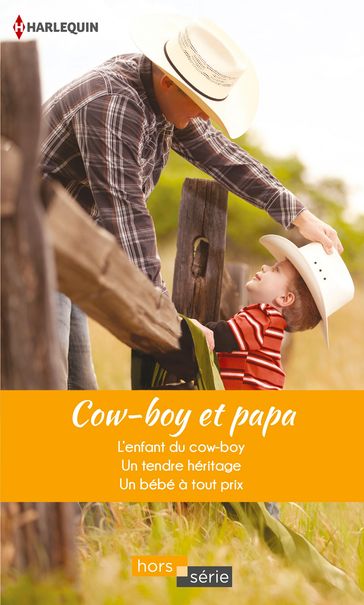 Cow-boy et papa - Donna Alward - Emilie Rose - Patricia Thayer