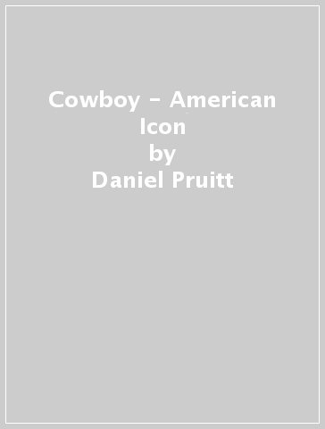 Cowboy - American Icon - Daniel Pruitt