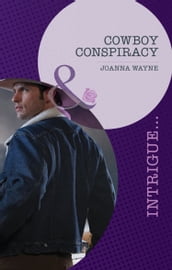Cowboy Conspiracy (Mills & Boon Intrigue) (Sons of Troy Ledger, Book 5)