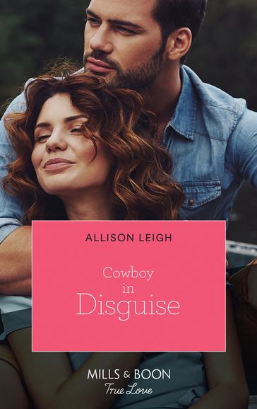Cowboy In Disguise (The Fortunes of Texas: The Hotel Fortune, Book 6) (Mills & Boon True Love) - Allison Leigh