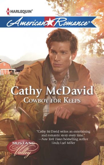 Cowboy For Keeps (Mills & Boon American Romance) (Mustang Valley, Book 4) - Cathy McDavid