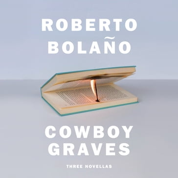 Cowboy Graves - Roberto Bolaño