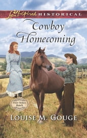 Cowboy Homecoming (Four Stones Ranch, Book 5) (Mills & Boon Love Inspired Historical)