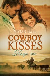 Cowboy Kisses - Keep me
