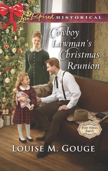 Cowboy Lawman's Christmas Reunion (Four Stones Ranch, Book 6) (Mills & Boon Love Inspired Historical) - Louise M. Gouge