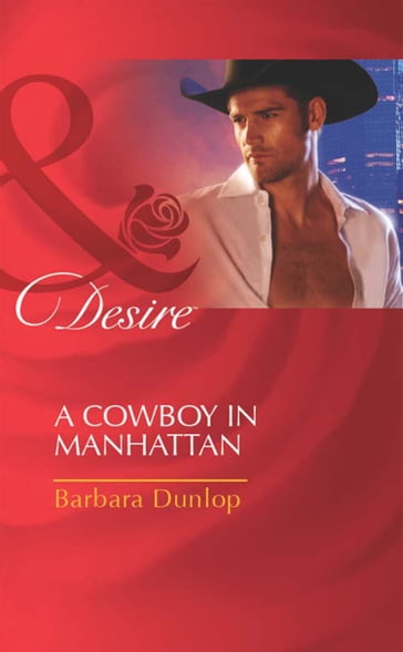 A Cowboy in Manhattan (Colorado Cattle Barons, Book 2) (Mills & Boon Desire) - Barbara Dunlop