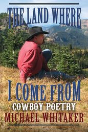 Cowboy Poetry: The Land Where I Come From