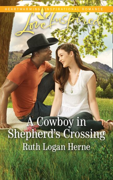 A Cowboy In Shepherd's Crossing (Mills & Boon Love Inspired) (Shepherd's Crossing, Book 2) - Ruth Logan Herne