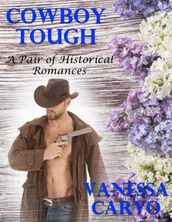 Cowboy Tough: A Pair of Historical Romances