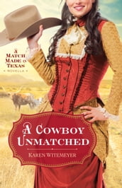 A Cowboy Unmatched (Ebook Shorts) (The Archer Brothers Book #3)