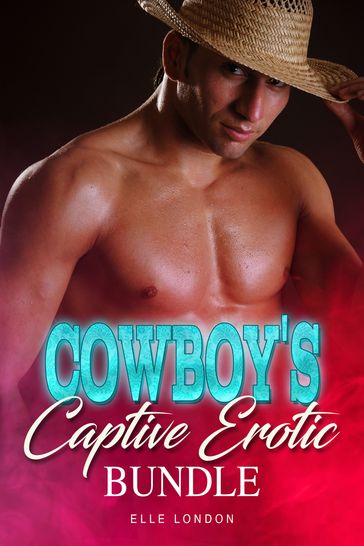 Cowboy's Captive Erotic Bundle - Elle London