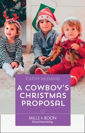 A Cowboy s Christmas Proposal (Mills & Boon Heartwarming) (The Sweetheart Ranch, Book 1)
