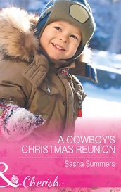 A Cowboy s Christmas Reunion (The Boones of Texas, Book 1) (Mills & Boon Cherish)