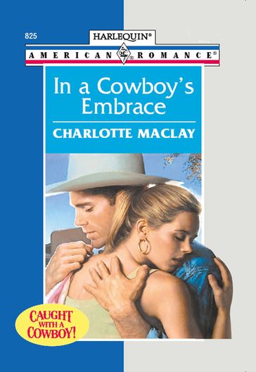 In A Cowboy's Embrace (Mills & Boon American Romance) - Charlotte Maclay