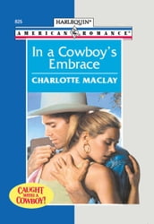 In A Cowboy s Embrace (Mills & Boon American Romance)