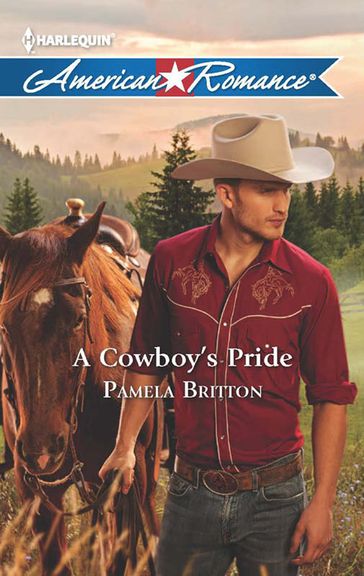 A Cowboy's Pride (Mills & Boon American Romance) - Pamela Britton