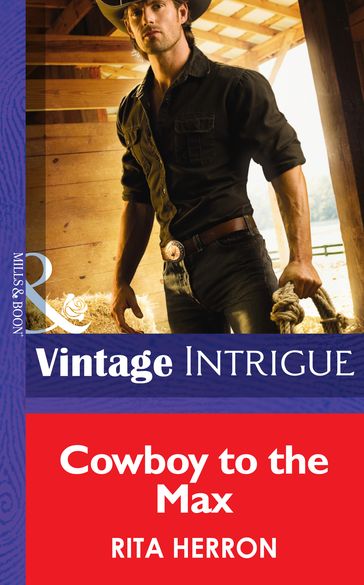 Cowboy to the Max (Bucking Bronc Lodge, Book 3) (Mills & Boon Intrigue) - Rita Herron