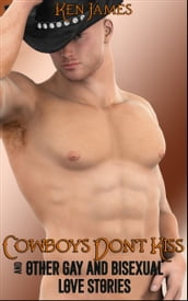 Cowboys Don t Kiss And Other Gay and Bisexual Love Stories