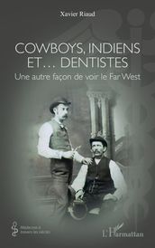 Cowboys, Indiens et dentistes