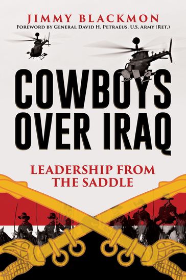 Cowboys Over Iraq - General David H. Petraeus (Ret.) - Jimmy Blackmon