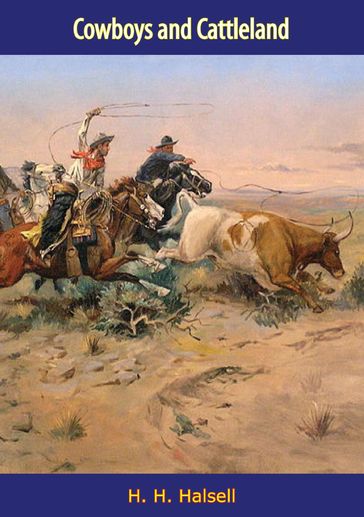 Cowboys and Cattleland - H. H. Halsell