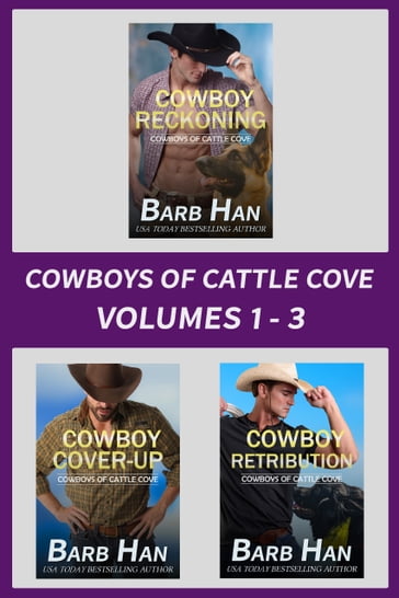 Cowboys of Cattle Cove Volumes 1-3 - Barb Han