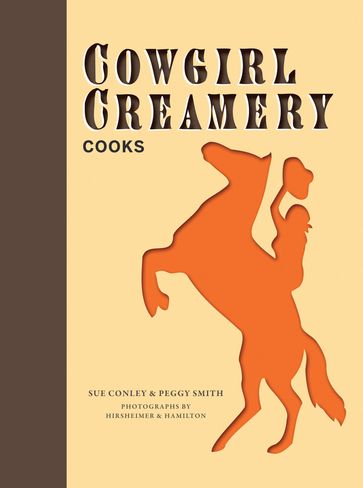 Cowgirl Creamery Cooks - Hirsheimer & Hamilton - Peggy Smith - Sue Conley