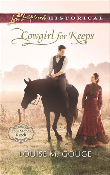 Cowgirl For Keeps (Four Stones Ranch, Book 3) (Mills & Boon Love Inspired Historical) - Louise M. Gouge