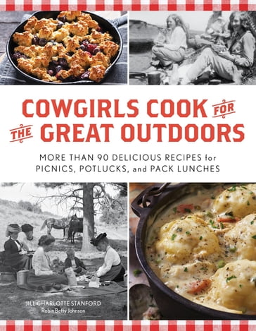 Cowgirls Cook for the Great Outdoors - Jill Charlotte Stanford - Robin Betty Johnson