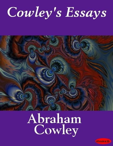 Cowley's Essays - Abraham Cowley