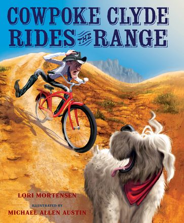 Cowpoke Clyde Rides the Range - Lori Mortensen