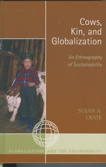 Cows, Kin, and Globalization - Susan Alexandra Crate