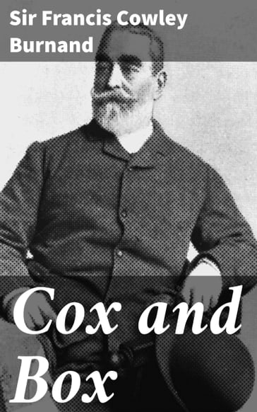Cox and Box - Sir Francis Cowley Burnand