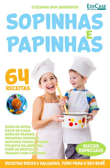 Cozinha Sem Segredos Ed. 4 - Sopinhas e Papinhas - edicase