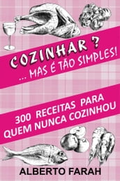 Cozinhar? ... Mas é tão Simples!