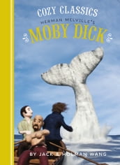 Cozy Classics: Herman Melville s Moby Dick
