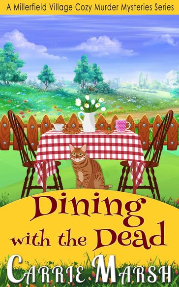 Cozy Mystery: Dining With The Dead (A Millerfield Village Cozy Murder Mysteries Series) - Carrie Marsh