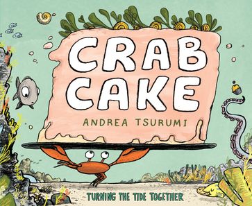 Crab Cake - Andrea Tsurumi