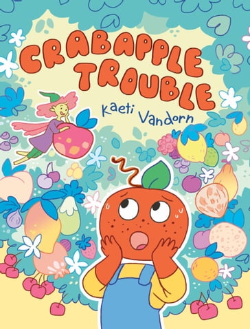 Crabapple Trouble - Kaeti Vandorn