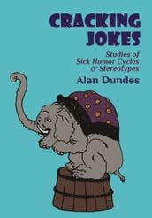 Cracking Jokes: Studies of Sick Humor Cycles & Stereotypes