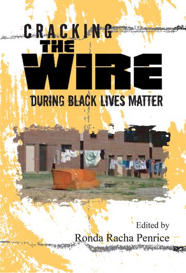 Cracking The Wire During Black Lives Matter - Ronda Racha Penrice