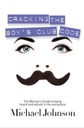 Cracking the Boy s Club Code