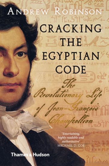 Cracking the Egyptian Code - Andrew Robinson