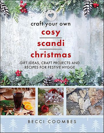 Craft Your Own Cosy Scandi Christmas - Becci Coombes