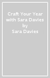 Craft Your Year with Sara Davies