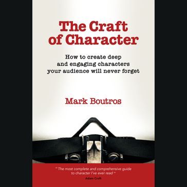 Craft of Character, The - Mark Boutros
